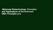 Molecular Biotechnology: Principles and Applications of Recombinant DNA: Principles and