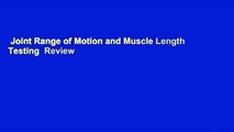 Joint Range of Motion and Muscle Length Testing  Review