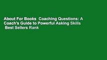 About For Books  Coaching Questions: A Coach's Guide to Powerful Asking Skills  Best Sellers Rank