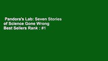 Pandora's Lab: Seven Stories of Science Gone Wrong  Best Sellers Rank : #1