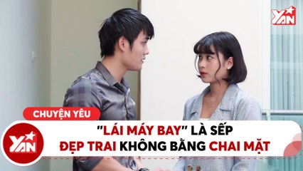 WASSUP II ''LÁI MÁY BAY'' LÀ SẾP ĐẸP TRAI KHÔNG BẰNG CHAI MẶT II YANNEWS
