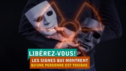 Les signes qui montrent qu'une personne est toxique.