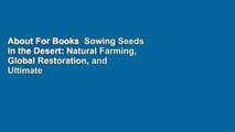 About For Books  Sowing Seeds in the Desert: Natural Farming, Global Restoration, and Ultimate