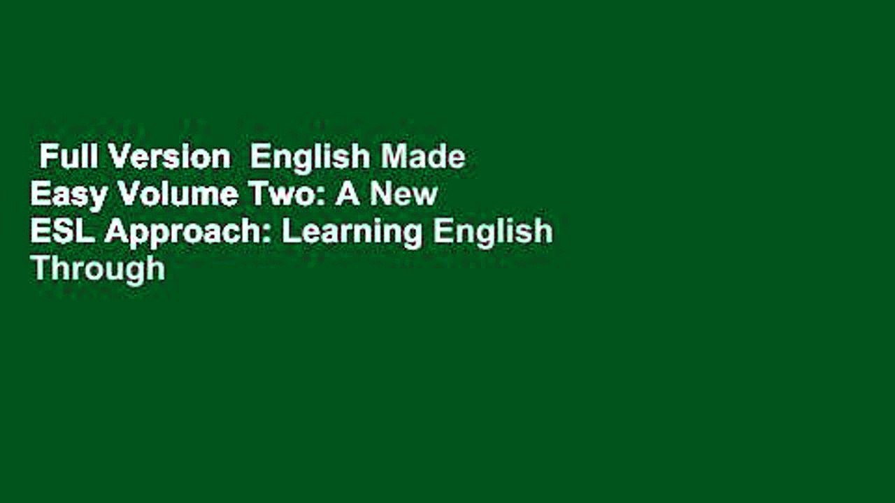 Full Version  English Made Easy Volume Two: A New ESL Approach: Learning English Through