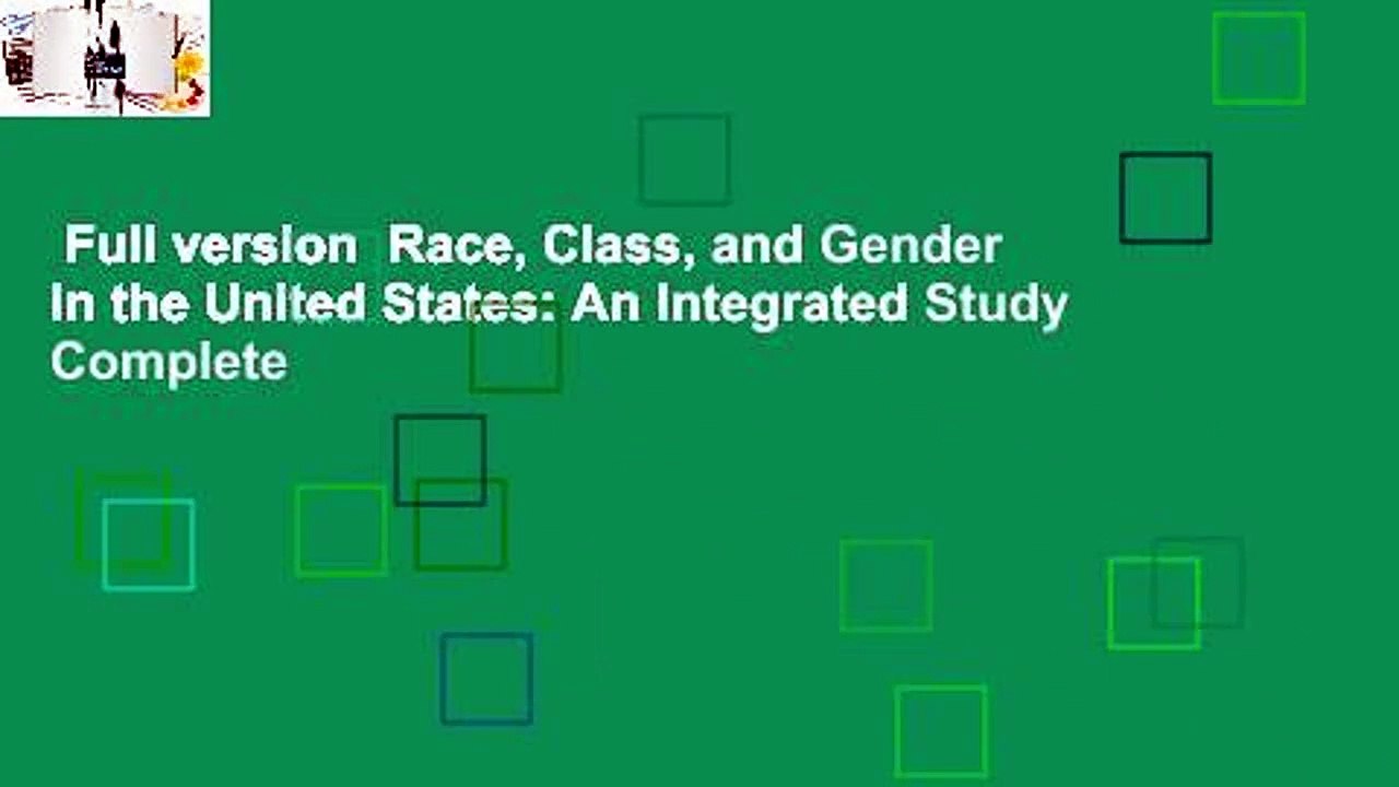 Full version  Race, Class, and Gender in the United States: An Integrated Study Complete