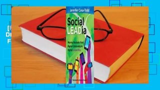[Read] Social Leadia: Moving Students from Digital Citizenship to Digital Leadership  For Free