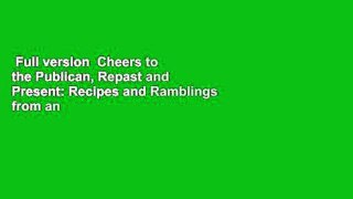 Full version  Cheers to the Publican, Repast and Present: Recipes and Ramblings from an American