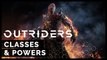 Outriders - Classes et pouvoirs