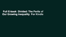 Full E-book  Divided: The Perils of Our Growing Inequality  For Kindle