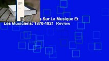 Full version  Ecrits Sur La Musique Et Les Musiciens: 1870-1921  Review