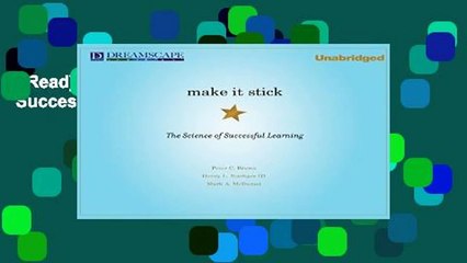 [Read] Make It Stick: The Science of Successful Learning  Review