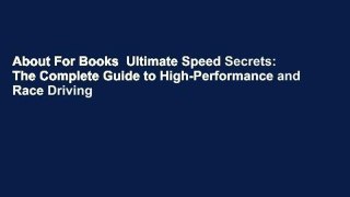 About For Books  Ultimate Speed Secrets: The Complete Guide to High-Performance and Race Driving