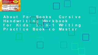 About For Books  Cursive Handwriting Workbook for Kids: 3-in-1 Writing Practice Book to Master