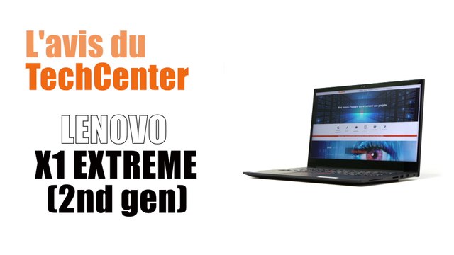En direct du TechCenter Céleris le nouveau Lenovo ThinkPad X1 Extreme (2e génération)