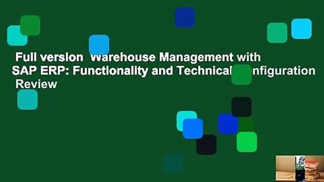 Full version Warehouse Management with SAP ERP: Functionality and Technical Configuration Review