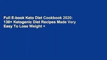 Full E-book Keto Diet Cookbook 2020: 130  Ketogenic Diet Recipes Made Very Easy To Lose Weight  