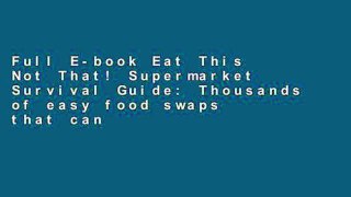 Full E-book Eat This Not That! Supermarket Survival Guide: Thousands of easy food swaps that can