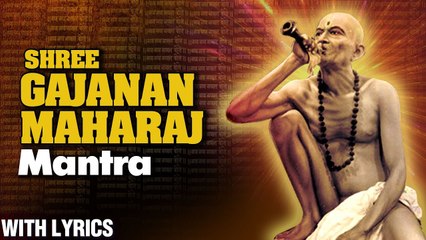 Download Video: श्री शेगाव गजानन महाराज मंत्र | Gajanan Maharaj Mantra With Lyrics | OM Gajanan Namo Namah | Mantra