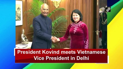 President Kovind meets Vietnamese Vice President in Delhi