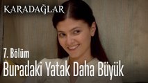 Buradaki yatak daha büyük - Karadağlar 7. Bölüm