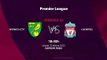 Previa partido entre Norwich City y Liverpool Jornada 26 Premier League