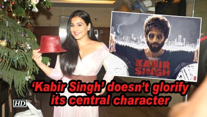 Vidya Balan: 'Kabir Singh' doesn't glorify its central character