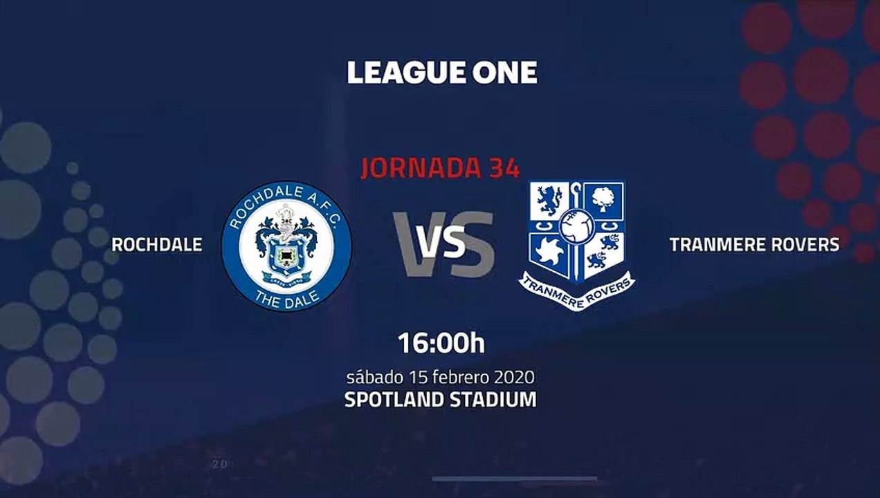Previa partido entre Rochdale y Tranmere Rovers Jornada 34 League One
