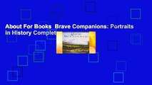 About For Books  Brave Companions: Portraits in History Complete