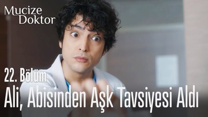 Ali abisinden aşk tavsiyesi aldı - Mucize Doktor 22. Bölüm