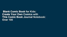 Blank Comic Book for Kids: Create Your Own Comics with This Comic Book Journal Notebook: Over 100