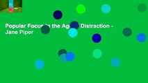 Popular Focus in the Age of Distraction - Jane Piper