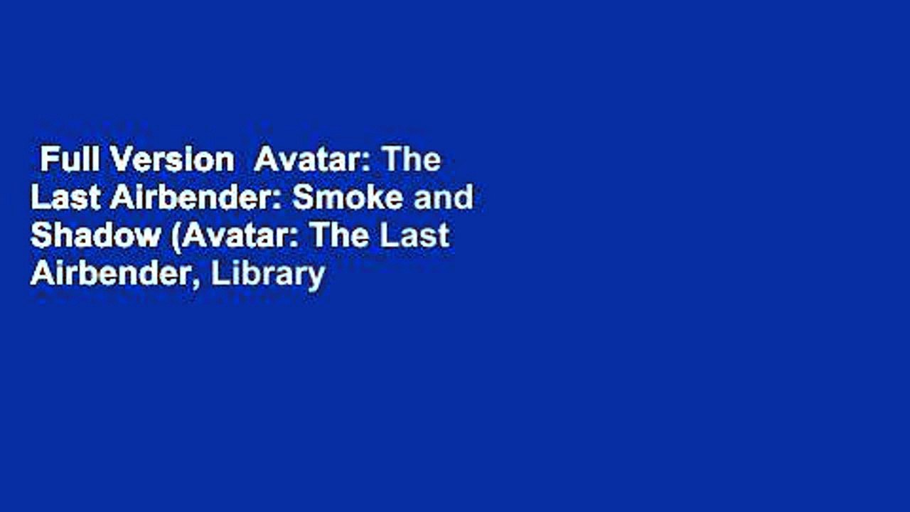 Full Version  Avatar: The Last Airbender: Smoke and Shadow (Avatar: The Last Airbender, Library