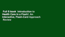 Full E-book  Introduction to Health Care in a Flash!: An Interactive, Flash-Card Approach  Review