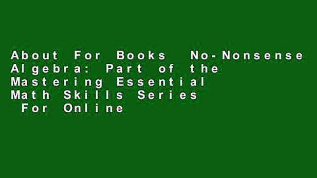 About For Books No-Nonsense Algebra: Part of the Mastering Essential Math Skills Series For Online