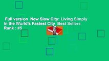 Full version  New Slow City: Living Simply in the World's Fastest City  Best Sellers Rank : #5