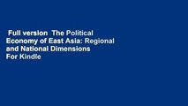 Full version  The Political Economy of East Asia: Regional and National Dimensions  For Kindle