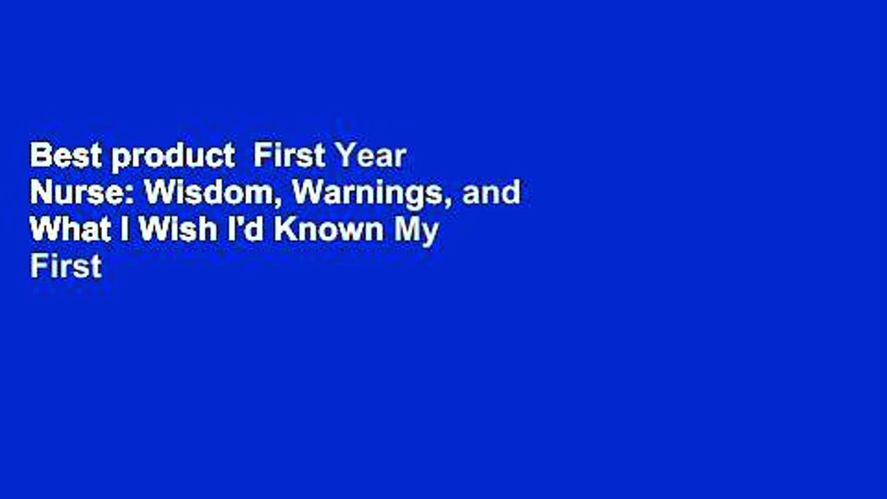 Best product  First Year Nurse: Wisdom, Warnings, and What I Wish I'd Known My First 100 Days on
