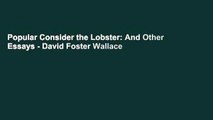 Popular Consider the Lobster: And Other Essays - David Foster Wallace