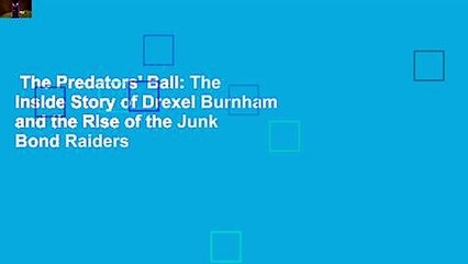 The Predators' Ball: The Inside Story of Drexel Burnham and the Rise of the Junk Bond Raiders