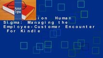 Full Version  Human Sigma: Managing the Employee-Customer Encounter  For Kindle