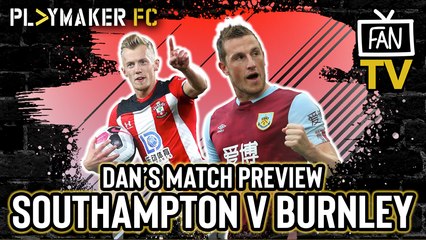 Fan TV | Southampton v Burnley: Saints finally starting games as favourites
