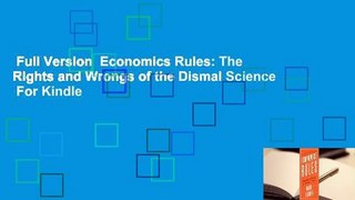 Full Version  Economics Rules: The Rights and Wrongs of the Dismal Science  For Kindle