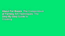 About For Books  The Compendium of Fantasy Art Techniques: The Step-By-Step Guide to Creating