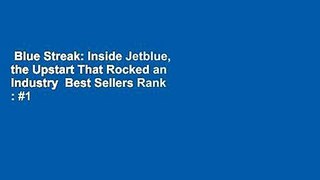 Blue Streak: Inside Jetblue, the Upstart That Rocked an Industry  Best Sellers Rank : #1
