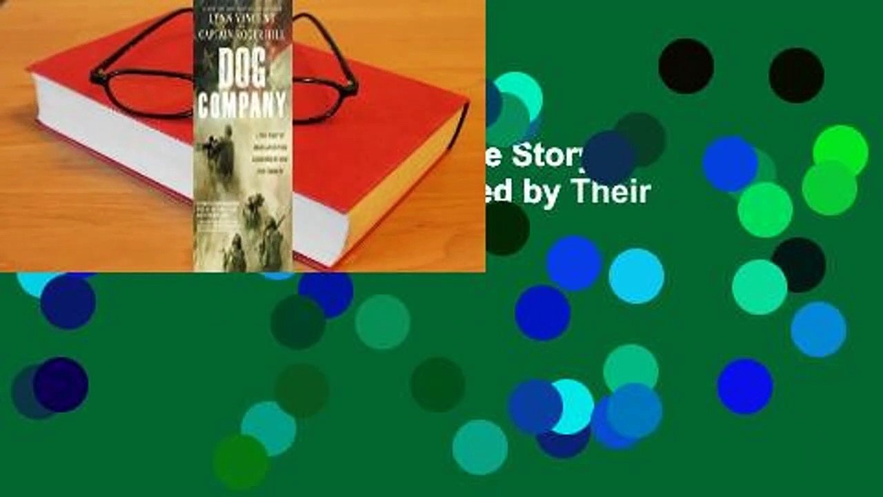 [Read] Dog Company: A True Story of American Soldiers Abandoned by Their High Command  Review