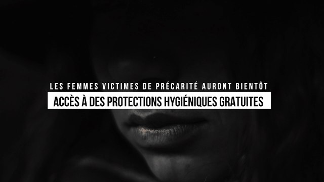Les femmes victimes de précarité auront bientôt accès à des protections hygiéniques gratuites