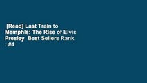 [Read] Last Train to Memphis: The Rise of Elvis Presley  Best Sellers Rank : #4