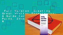 Full Version  Creating Great Visitor Experiences: A Guide for Museums, Parks, Zoos, Gardens &