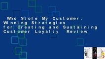 Who Stole My Customer: Winning Strategies for Creating and Sustaining Customer Loyalty  Review