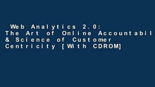 Web Analytics 2.0: The Art of Online Accountability & Science of Customer Centricity [With CDROM]